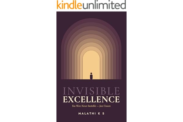 INVISIBLE EXCELLENCE: You Were Never Invisible — Just Unseen
