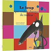 Le loup qui voulait changer de couleur