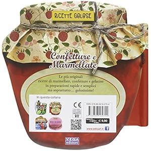 Confetture e marmellate. Ricette golose