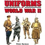 AN ILLUSTRATED ENCYCLOPEDIA OF UNIFORMS OF WORLD WAR II AN EXPERT GUIDE TO THE UNIFORMS OF BRITAIN AMERICA GERMANY USSR AND JAPAN TOGETHER WITH OTHER AXIS AND ALLIED FORCES PDF visual data 3