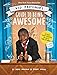 Kid President's Guide to Being Awesome by 