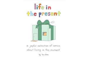 Life in the Present: A Joyful Collection of Comics about Living in the Moment