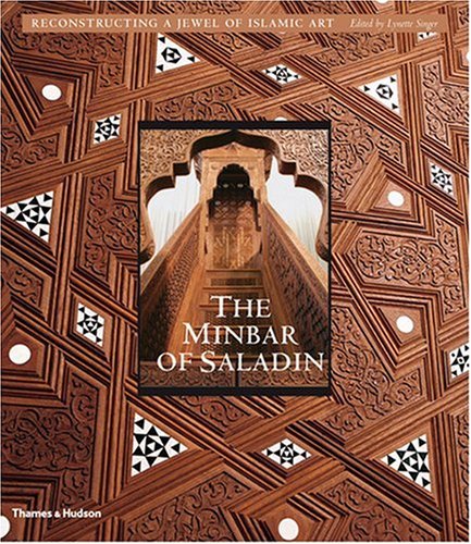 Download The Minbar of Saladin: Reconstructing a Jewel of Islamic Art Download The Minbar of Saladin: Reconstructing a Jewel of Islamic Art