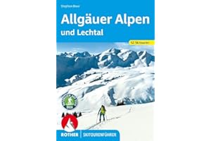 Allgäuer Alpen und Lechtal: 52 Skitouren (Rother Skitourenführer)