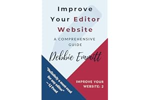Improve Your Editor Website – A Comprehensive Guide: Practical web advice for editors to attract new clients and move up search results: 1 (Improve Your Website)