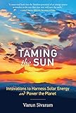 Taming the Sun: Innovations to Harness Solar Energy and Power the Planet (The MIT Press)
