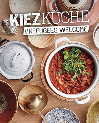 Preisvergleich Produktbild Kiezküche Refugees Welcome