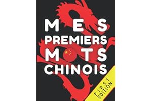 Mes premiers mots en chinois: Livre bilingue (Français - chinois mandarin), Apprendre les bases de la langue chinoise, apprendre le vocabulaire chinois, le chinois mandarin pour débutants