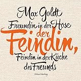 Freundin in der Hose der Feindin, Feindin in der Küche des Freunds: 2 CDs by 