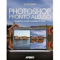 Photoshop pronto all'uso. Tecniche e trucchi a portata di mano