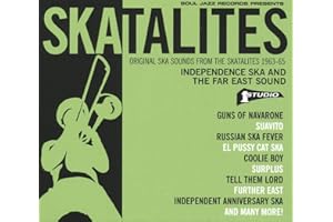 [Soul Jazz Records Presents] Skatalites: Independence Ska And The Far East Sound