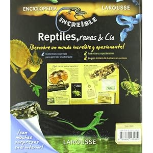 Reptiles, Ranas & Cía (Larousse - Infantil / Juvenil - Castellano - A Partir De 8 Años - Enciclopedia Increíble 8 Años)