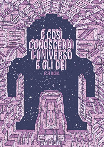 E così conoscerai l'universo e gli dei E così conoscerai l'universo e gli dei
