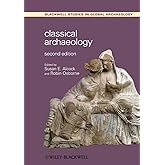 Classical Archaeology, 2nd Edition: 14 (Wiley Blackwell Studies in Global Archaeology)