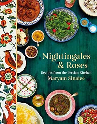 Nightingales And Roses Recipes From The Persian Kitchen Ebook