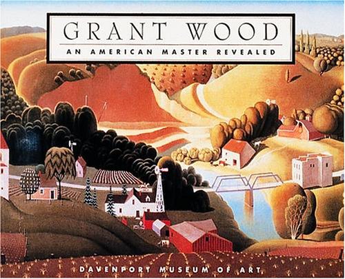 Grant Wood: An American Master Revealed livre