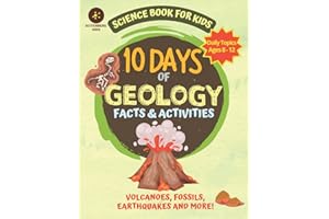 10 Days of Geology: Fun Science Learning for Kids, Volcanoes, Fossils, Earthquakes and more (10 Days of Science)
