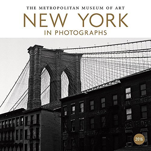 Télécharger New York in Photographs 2016 Wall Calendar by Metropolitan Museum Of Art (2015-08-11) PDF