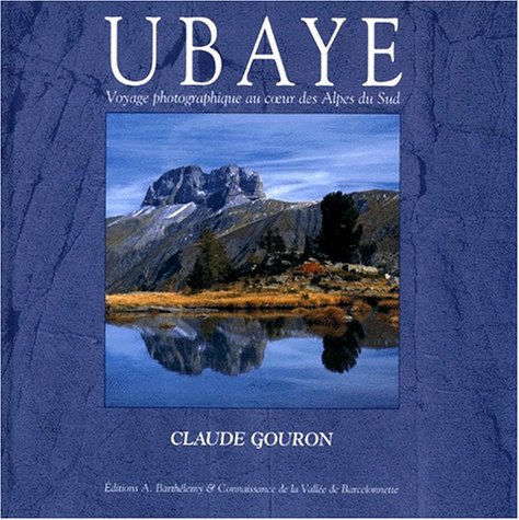 couverture de : UBAYE, voyage photographique au coeur des Alpes du Sud