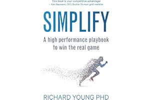 Simplify: A high performance playbook to win the real game