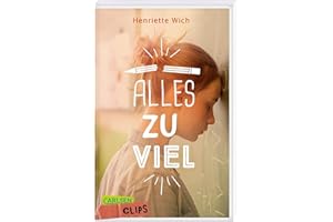 Carlsen Clips: Alles zu viel: Sensibler Jugendroman ab 13 über Leistungsdruck in der Schule | Für leseschwache Jugendliche geeignet