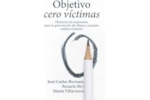 Objetivo cero víctimas: Historia de esperanza para la prevención de los abusos sexuales contra menores (Proyecto, Band 152)