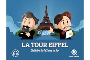La Tour Eiffel: L'histoire de la Dame de fer