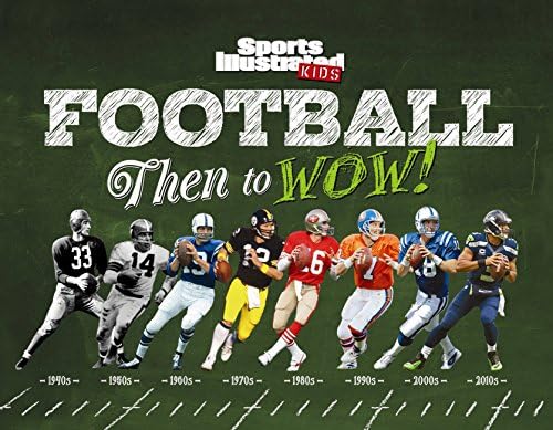 Football Then to Wow! (Sports Illustrated Kids)