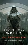 ALL SYSTEMS RED (Murderbot Diaries, 1)