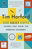 The Next Fifty Things that Made the Modern Economy