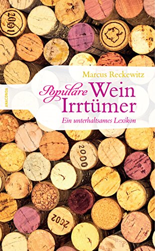 Download Populäre Wein-Irrtümer. Ein unterhaltsames Lexikon Download Populäre Wein-Irrtümer. Ein unterhaltsames Lexikon