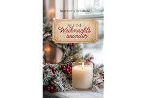 Kleine Weihnachtswunder: 18 Geschichten über Weihnachten für eine besinnliche Adventszeit. Die Neuauflage mit 4 neuen Geschichten ist ein hochwertiges Geschenk für Familie, Freunde und gute Bekannte.