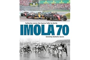 Imola 70. Settanta corse che hanno fatto la storia-Seventy historic race. Ediz. italiana e inglese (Grandi corse su strada e rallies)