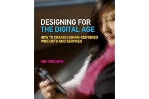 Designing for the Digital Age: How to Create Human-Centered Products and Services