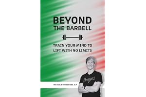 Beyond The Barbell: Train Your Mind To Lift With No Limits