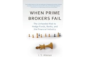 WHEN PRIME BROKERS FAIL: The Unheeded Risk to Hedge Funds, Banks, and the Financial Industry: 92 (Bloomberg)