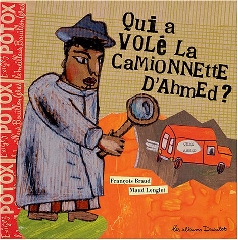 couverture de : Qui a volé la camionnette d'Ahmed ?