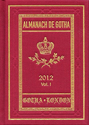 Almanach De Gotha 2012: Genealogy, Diplomacy, Statistics Almanach De Gotha 2012: Genealogy, Diplomacy, Statistics
