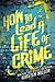 How to Lead a Life of Crime (English Edition) by 