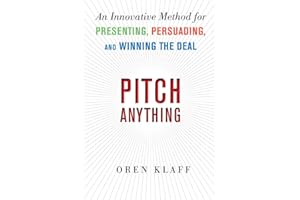 Pitch Anything: An Innovative Method for Presenting, Persuading, and Winning the Deal