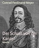 Bücher Neuerscheinungen 2022 - Der Schuss von der Kanzel: Novelle von Conrad Ferdinand Meyer
