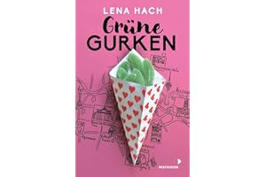 Grüne Gurken: Das Leben als Teenie in Berlin - Liebe, Lachen und lauter Chaos - Ein Coming-of-Age-Roman ab 12 Jahren