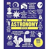 The Astronomy Book: Big Ideas Simply Explained