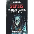 Sepsis – Schlafendes Englein: Psychothriller (Sepsis-Reihe / Hauptkommissar Heerse ermittelt)