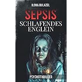Sepsis – Schlafendes Englein: Psychothriller (Sepsis-Reihe / Hauptkommissar Heerse ermittelt)