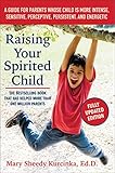Image de Raising Your Spirited Child: A Guide for Parents Whose Child Is More Intense, Sensitive, Perceptive, Persistent, and Energetic