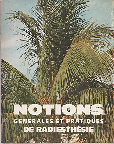 Notions générales et pratiques de radiesthésie : Sur les traces d'un missionnaire, le Père J.-L. Bourdoux en ligne