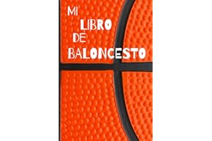 Mi libro de baloncesto: Diario de jugadores de baloncesto | Cuaderno del jugador 130 páginas 6x9 pulgadas | Regalo para los chicos y chicas que practican baloncesto | diario de deportes.