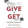 Give & Get Employer Branding: Repel the Many and Compel the Few with Impact, Purpose and Belonging