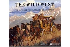 Wild West: Essential Western Film Music Collection